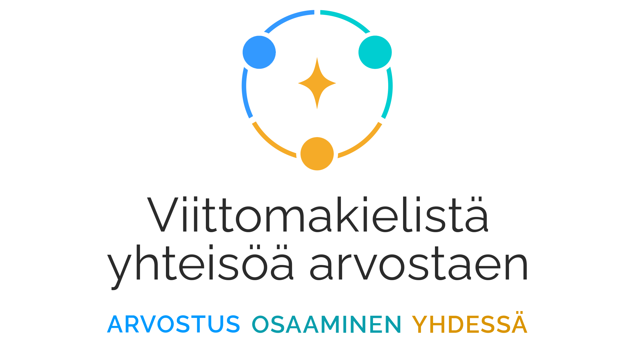 Viittomakielistä yhteisöä arvostaen. Arvostus, osaaminen, yhdessä.